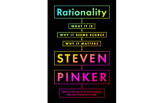 Steven Pinker: 'Rationality: What It Is, Why It Seems Scarce, Why It Matters', Allen Lane, 2021